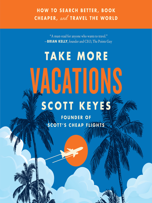 Title details for Take More Vacations by Scott Keyes - Wait list